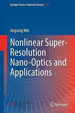 E-Book (pdf) Nonlinear Super-Resolution Nano-Optics and Applications von Jingsong Wei