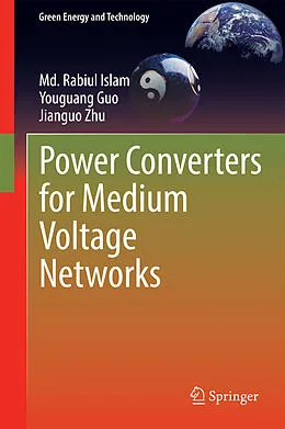 E-Book (pdf) Power Converters for Medium Voltage Networks von Md. Rabiul Islam, Youguang Guo, Jianguo Zhu