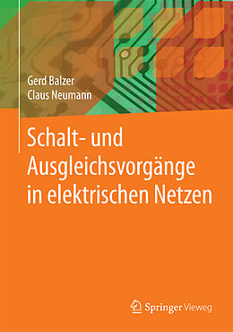 Fester Einband Schalt- und Ausgleichsvorgänge in elektrischen Netzen von Gerd Balzer, Claus Neumann