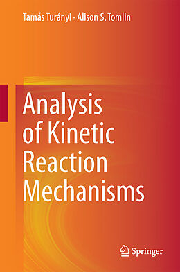 Livre Relié Analysis of Kinetic Reaction Mechanisms de Tamás Turányi, Alison S. Tomlin