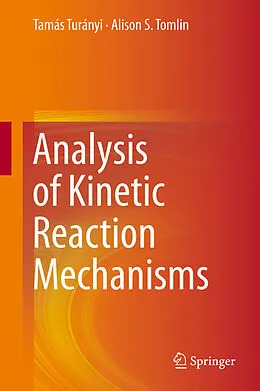 E-Book (pdf) Analysis of Kinetic Reaction Mechanisms von Tamás Turányi, Alison S. Tomlin