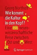 E-Book (pdf) Wie kommt die Kultur in den Kopf? von Georg Northoff