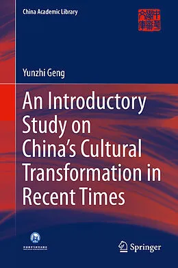 E-Book (pdf) An Introductory Study on China's Cultural Transformation in Recent Times von Yunzhi Geng