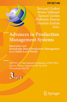 E-Book (pdf) Advances in Production Management Systems: Innovative and Knowledge-Based Production Management in a Global-Local World von 