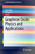 E-Book (pdf) Graphene Oxide: Physics and Applications von Jijun Zhao, Lizhao Liu, Fen Li