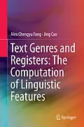 E-Book (pdf) Text Genres and Registers: The Computation of Linguistic Features von Chengyu Alex Fang, Jing Cao