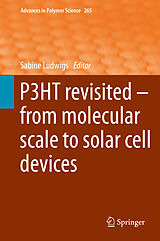 Livre Relié P3HT Revisited   From Molecular Scale to Solar Cell Devices de 