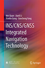 E-Book (pdf) INS/CNS/GNSS Integrated Navigation Technology von Wei Quan, Jianli Li, Xiaolin Gong