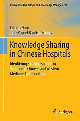 E-Book (pdf) Knowledge Sharing in Chinese Hospitals von Lihong Zhou, José Miguel Baptista Nunes