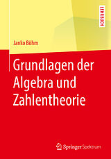 E-Book (pdf) Grundlagen der Algebra und Zahlentheorie von Janko Böhm