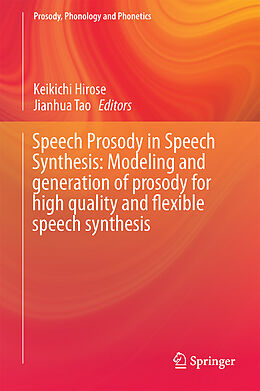 Livre Relié Speech Prosody in Speech Synthesis: Modeling and generation of prosody for high quality and flexible speech synthesis de 