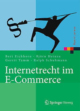 Fester Einband Internetrecht im E-Commerce von Bert Eichhorn, Björn Heinze, Gerrit Tamm