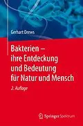 E-Book (pdf) Bakterien  ihre Entdeckung und Bedeutung für Natur und Mensch von Gerhart Drews