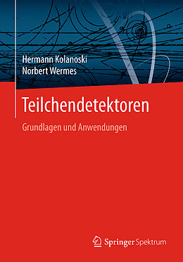 Kartonierter Einband Teilchendetektoren von Hermann Kolanoski, Norbert Wermes