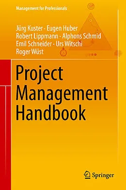 E-Book (pdf) Project Management Handbook von Jürg Kuster, Eugen Huber, Robert Lippmann