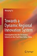 E-Book (pdf) Towards a Dynamic Regional Innovation System von Wenying Fu