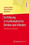 E-Book (pdf) Einführung in mathematisches Denken und Arbeiten von Joachim Hilgert, Max Hoffmann, Anja Panse