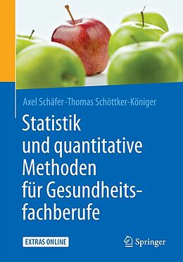 E-Book (pdf) Statistik und quantitative Methoden für Gesundheitsfachberufe von Axel Schäfer, Thomas Schöttker-Königer