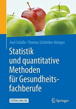 E-Book (pdf) Statistik und quantitative Methoden für Gesundheitsfachberufe von Axel Schäfer, Thomas Schöttker-Königer