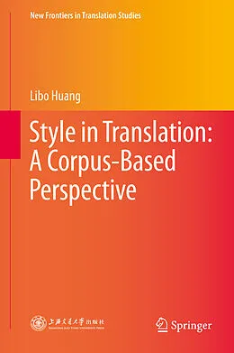 E-Book (pdf) Style in Translation: A Corpus-Based Perspective von Libo Huang