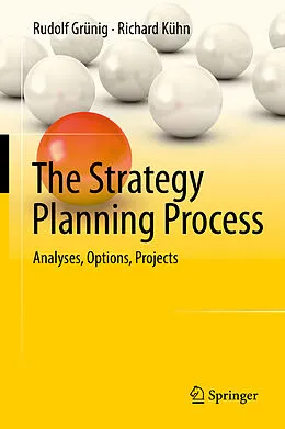 ePUB The Strategy Planning Process von Rudolf Grünig, Richard Kühn