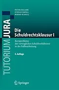 E-Book (pdf) Die Schuldrechtsklausur I von Peter Balzer, Stefan Kröll, Bernd Scholl