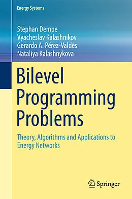 E-Book (pdf) Bilevel Programming Problems von Stephan Dempe, Vyacheslav Kalashnikov, Gerardo A. Pérez-Valdés