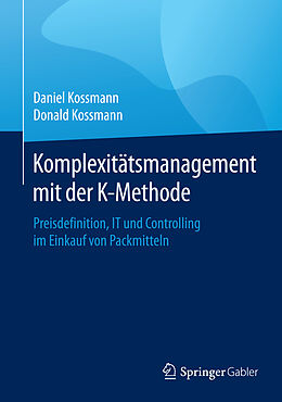 Fester Einband Komplexitätsmanagement mit der K-Methode von Daniel Kossmann, Donald Kossmann