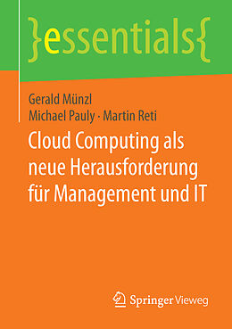Kartonierter Einband Cloud Computing als neue Herausforderung für Management und IT von Gerald Münzl, Michael Pauly, Martin Reti