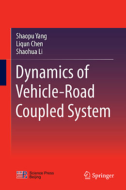 Fester Einband Dynamics of Vehicle-Road Coupled System von Shaopu Yang, Shaohua Li, Liqun Chen