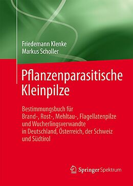 E-Book (pdf) Pflanzenparasitische Kleinpilze von Friedemann Klenke, Markus Scholler