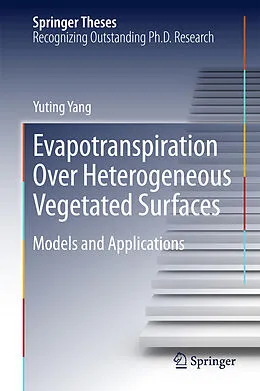 E-Book (pdf) Evapotranspiration Over Heterogeneous Vegetated Surfaces von Yuting Yang