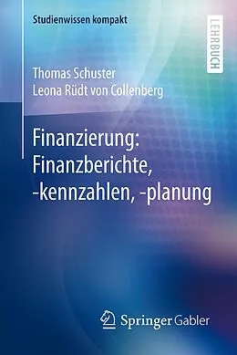 E-Book (pdf) Finanzierung: Finanzberichte, -kennzahlen, -planung von Thomas Schuster, Leona Rüdt von Collenberg