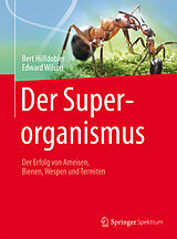 Kartonierter Einband Der Superorganismus von Bert Hölldobler, Edward Wilson