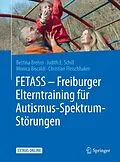 E-Book (pdf) FETASS - Freiburger Elterntraining für Autismus-Spektrum-Störungen von Bettina Brehm, Judith E. Schill, Monica Biscaldi