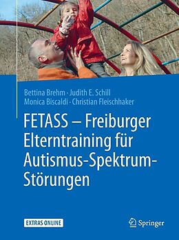 E-Book (pdf) FETASS - Freiburger Elterntraining für Autismus-Spektrum-Störungen von Bettina Brehm, Judith E. Schill, Monica Biscaldi