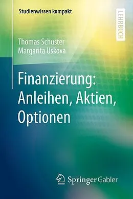E-Book (pdf) Finanzierung: Anleihen, Aktien, Optionen von Thomas Schuster, Margarita Uskova