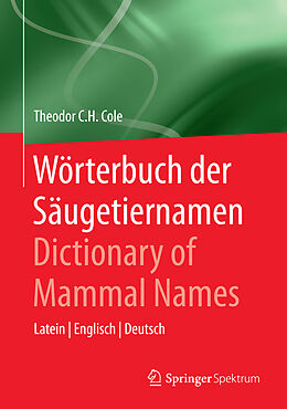 Fester Einband Wörterbuch der Säugetiernamen - Dictionary of Mammal Names von Theodor C.H. Cole