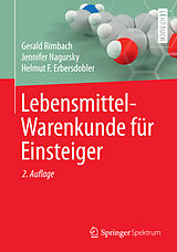 Kartonierter Einband Lebensmittel-Warenkunde für Einsteiger von Gerald Rimbach, Jennifer Nagursky, Helmut F. Erbersdobler