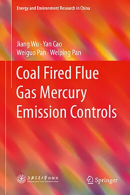 E-Book (pdf) Coal Fired Flue Gas Mercury Emission Controls von Jiang Wu, Yan Cao, Weiguo Pan