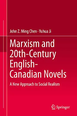 E-Book (pdf) Marxism and 20th-Century English-Canadian Novels von John Z. Ming Chen, Yuhua Ji