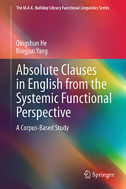 Livre Relié Absolute Clauses in English from the Systemic Functional Perspective de Bingjun Yang, Qingshun He