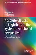 E-Book (pdf) Absolute Clauses in English from the Systemic Functional Perspective von Qingshun He, Bingjun Yang