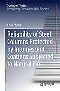E-Book (pdf) Reliability of Steel Columns Protected by Intumescent Coatings Subjected to Natural Fires von Chao Zhang