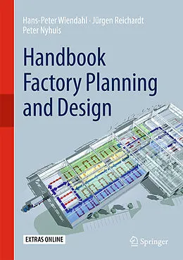 E-Book (pdf) Handbook Factory Planning and Design von Hans-Peter Wiendahl, Jürgen Reichardt, Peter Nyhuis