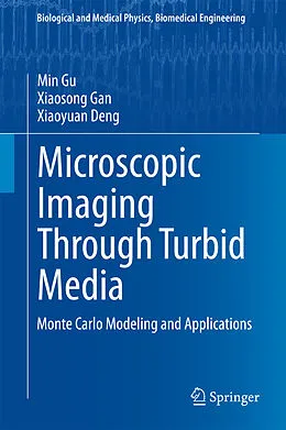 E-Book (pdf) Microscopic Imaging Through Turbid Media von Min Gu, Xiaosong Gan, Xiaoyuan Deng