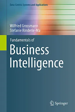 E-Book (pdf) Fundamentals of Business Intelligence von Wilfried Grossmann, Stefanie Rinderle-Ma