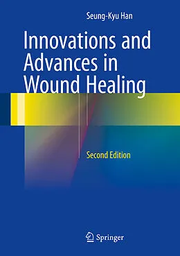 E-Book (pdf) Innovations and Advances in Wound Healing von Seung-Kyu Han