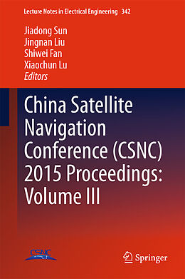 E-Book (pdf) China Satellite Navigation Conference (CSNC) 2015 Proceedings: Volume III von 