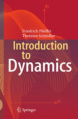 Livre Relié Introduction to Dynamics de Thorsten Schindler, Friedrich Pfeiffer